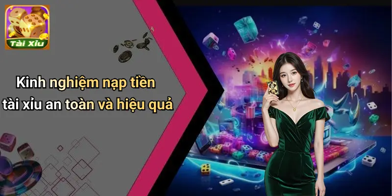 Nạp tiền tài xỉu 4 Nạp Tiền Tài Xỉu