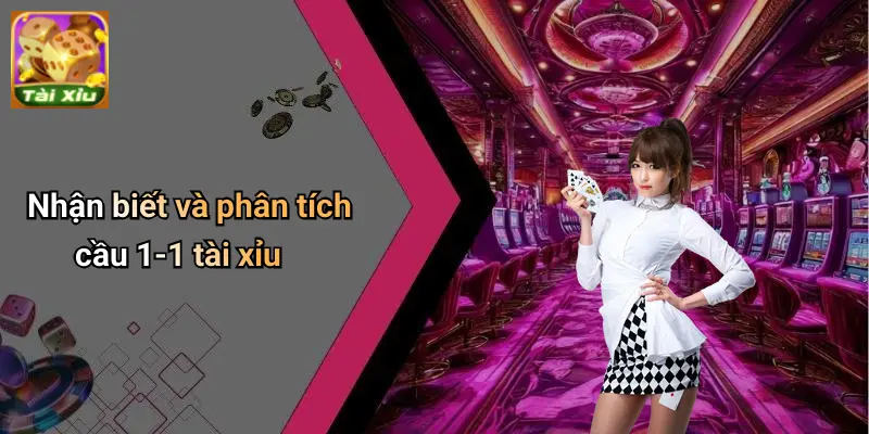 Cầu 1-1 Tài Xỉu