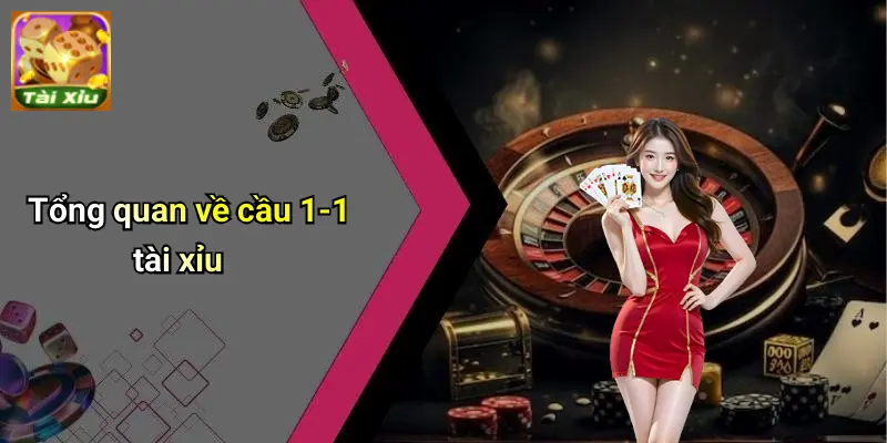 Cầu 1-1 Tài Xỉu