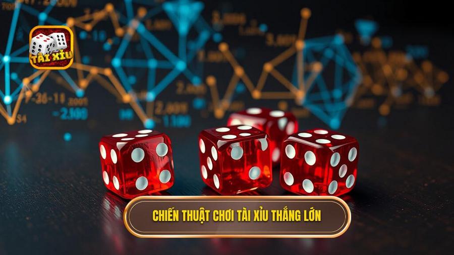 Chiến thuật chơi Tài Xỉu thắng lớn