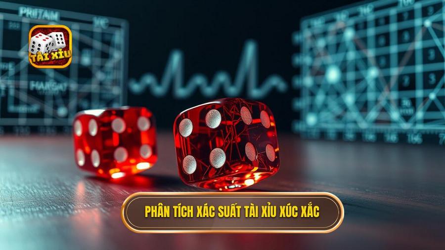 Phân tích xác suất tài xỉu xúc xắc