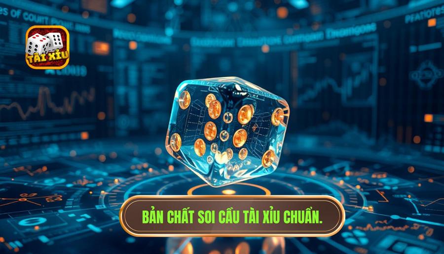 Hiểu rõ bản chất của việc soi cầu trong Tài Xỉu